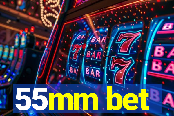 55mm bet